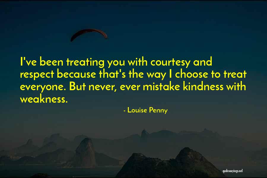 Respect And Kindness Quotes By Louise Penny