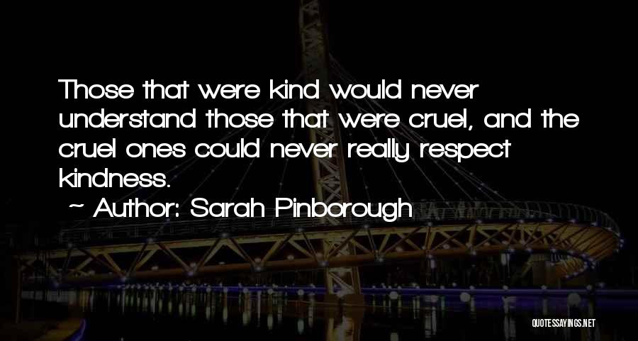 Respect And Kindness Quotes By Sarah Pinborough