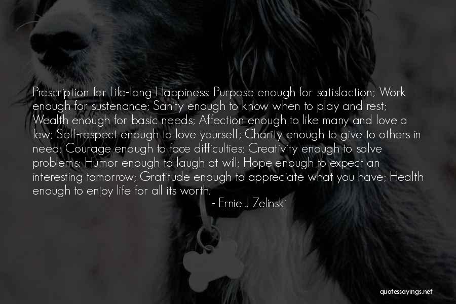 Respect And Love For Others Quotes By Ernie J Zelinski Respect And Love For Others Quotes By Ernie J Zelinski