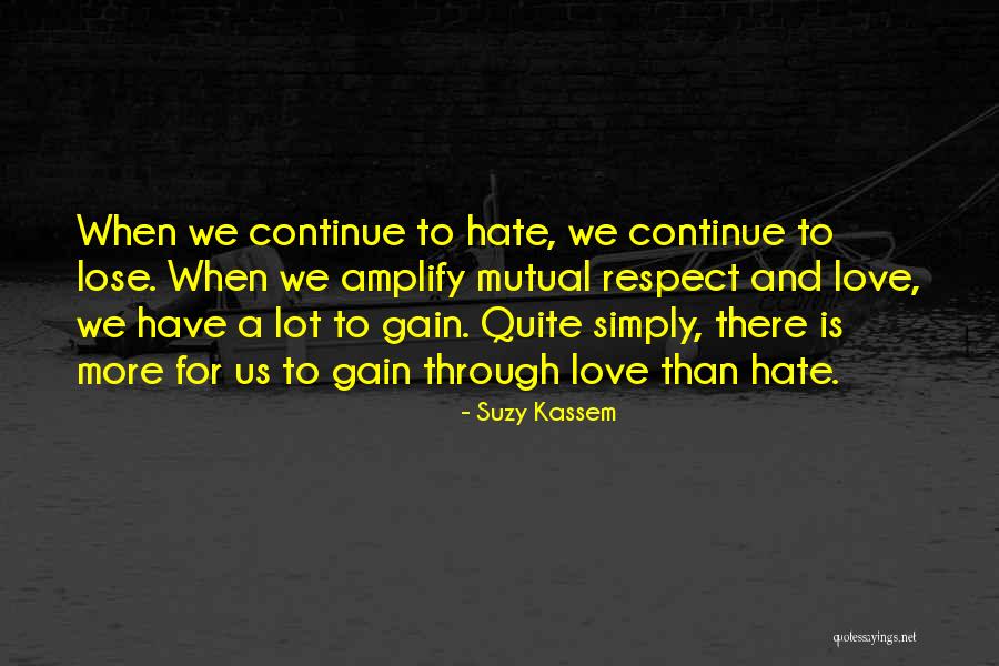 Respect And Love For Others Quotes By Suzy Kassem Respect And Love For Others Quotes By Suzy Kassem