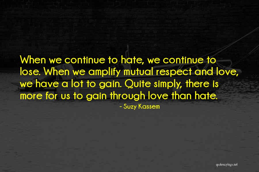 Respect And Love For Others Quotes By Suzy Kassem