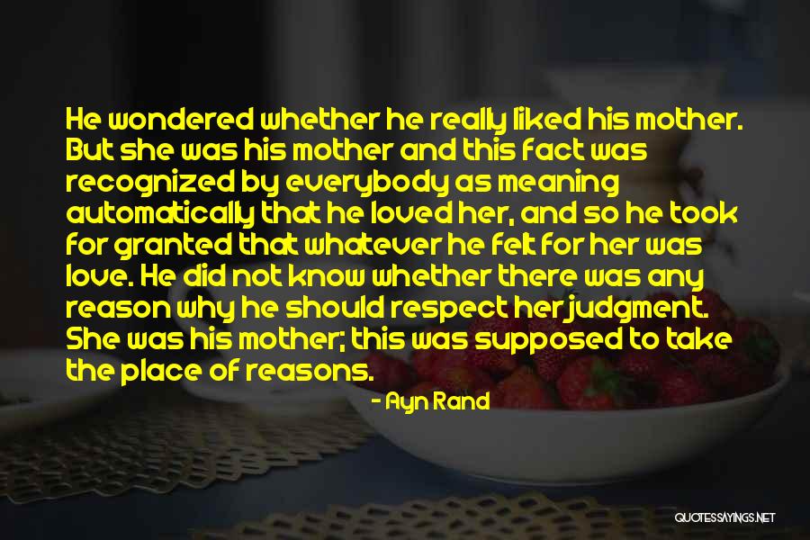 Respect And Love Your Mother Quotes By Ayn Rand