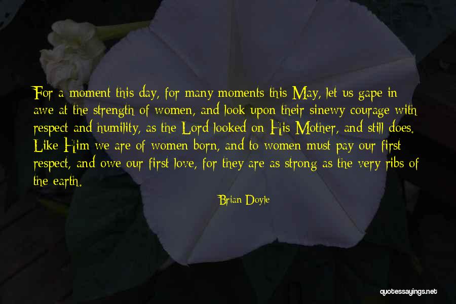 Respect And Love Your Mother Quotes By Brian Doyle