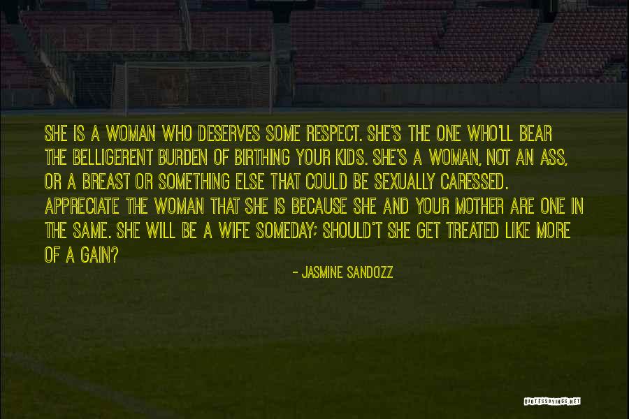 Respect And Love Your Mother Quotes By Jasmine Sandozz