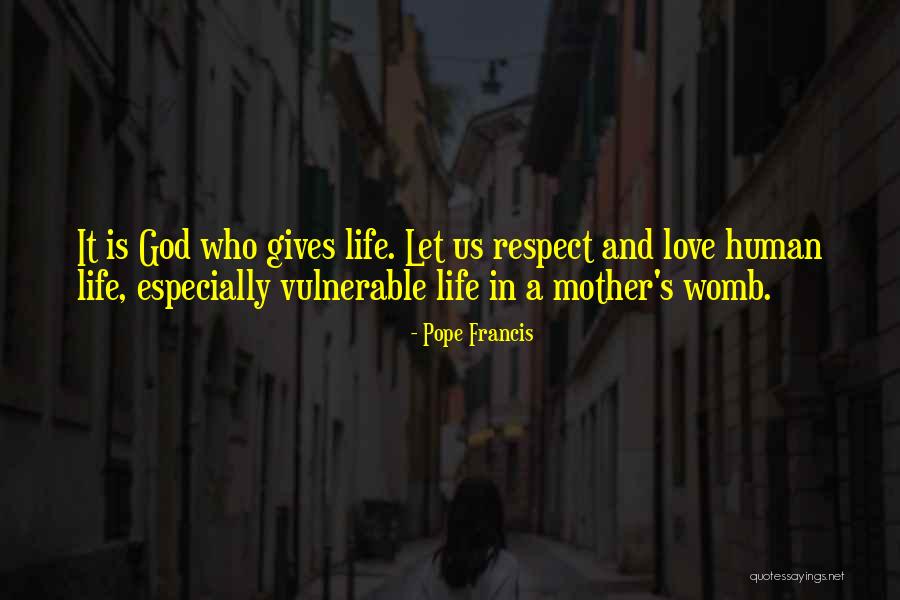 Respect And Love Your Mother Quotes By Pope Francis