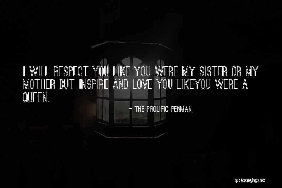 Respect And Love Your Mother Quotes By The Prolific Penman