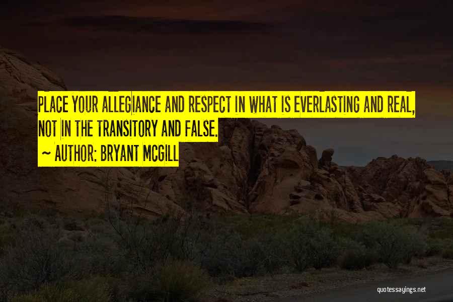 Respect And Loyalty Quotes By Bryant McGill