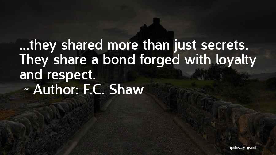 Respect And Loyalty Quotes By F.C. Shaw