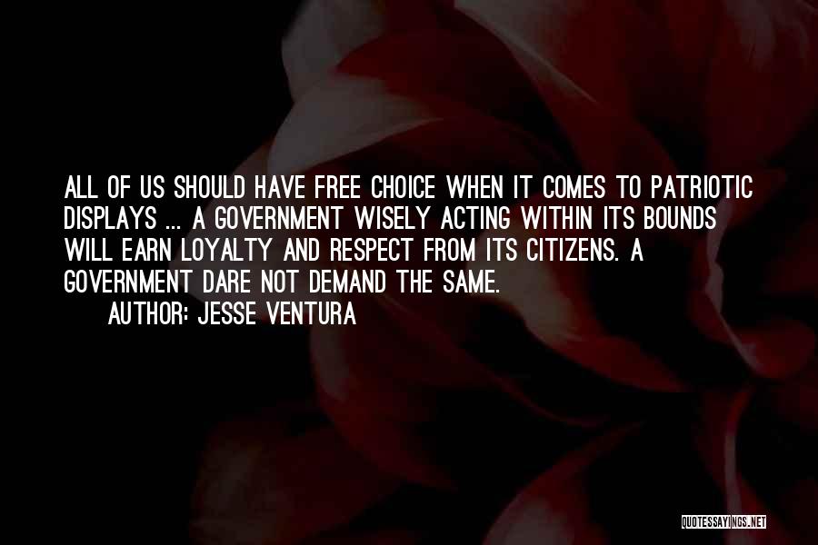 Respect And Loyalty Quotes By Jesse Ventura