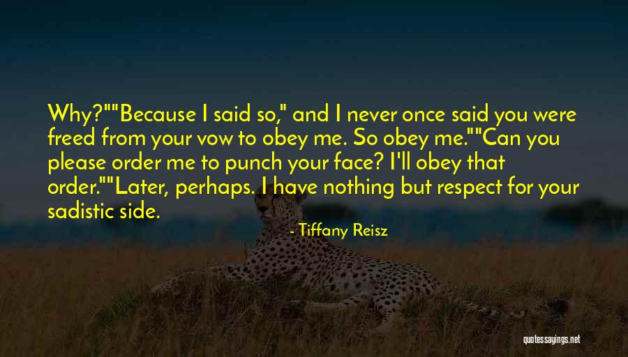 Respect And Obey Quotes By Tiffany Reisz Respect And Obey Quotes By Tiffany Reisz