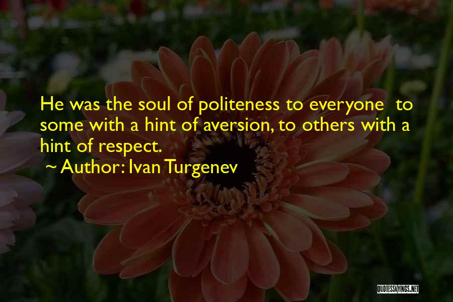 Respect And Politeness Quotes By Ivan Turgenev