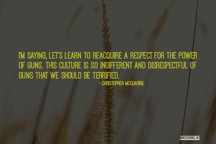 Respect And Power Quotes By Christopher McQuarrie Respect And Power Quotes By Christopher McQuarrie