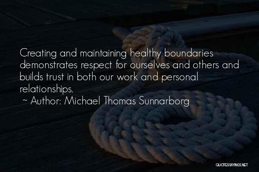 Respect And Trust In Relationships Quotes By Michael Thomas Sunnarborg