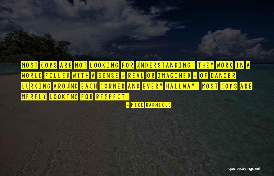 Respect And Understanding Quotes By Mike Barnicle Respect And Understanding Quotes By Mike Barnicle