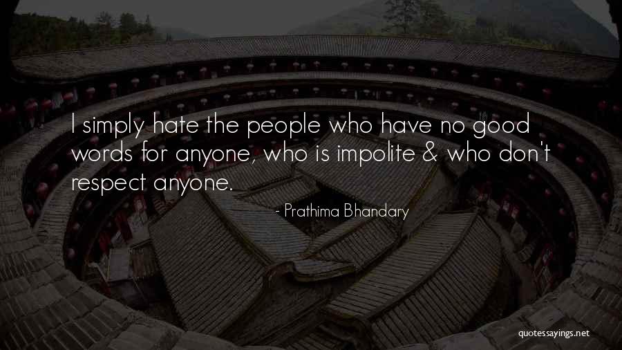 Respect Anyone Quotes By Prathima Bhandary Respect Anyone Quotes By Prathima Bhandary