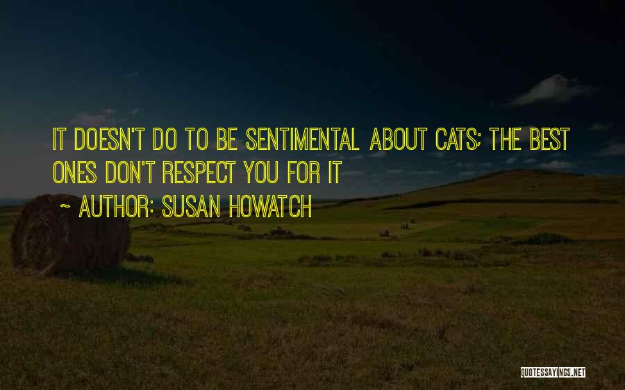 Respect Best Quotes By Susan Howatch