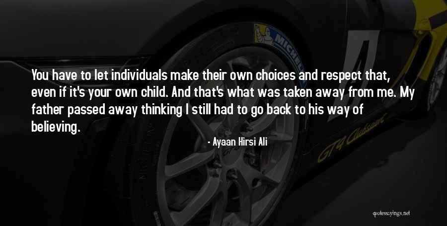 Respect Choices Quotes By Ayaan Hirsi Ali Respect Choices Quotes By Ayaan Hirsi Ali