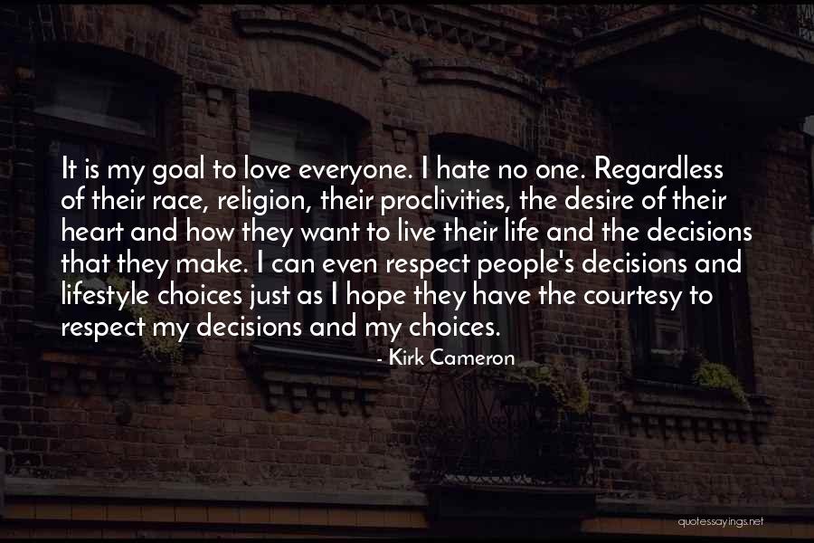 Respect Choices Quotes By Kirk Cameron Respect Choices Quotes By Kirk Cameron