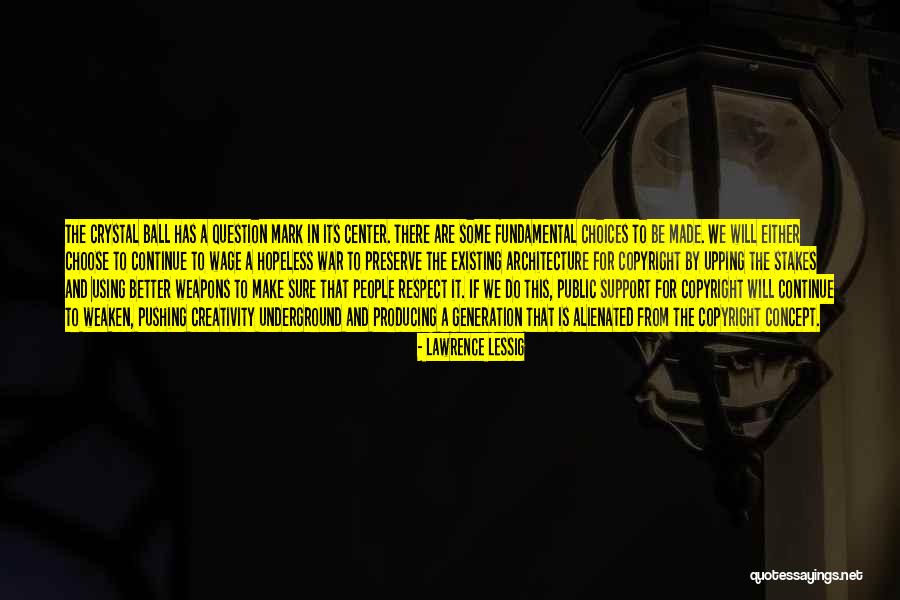 Respect Choices Quotes By Lawrence Lessig Respect Choices Quotes By Lawrence Lessig