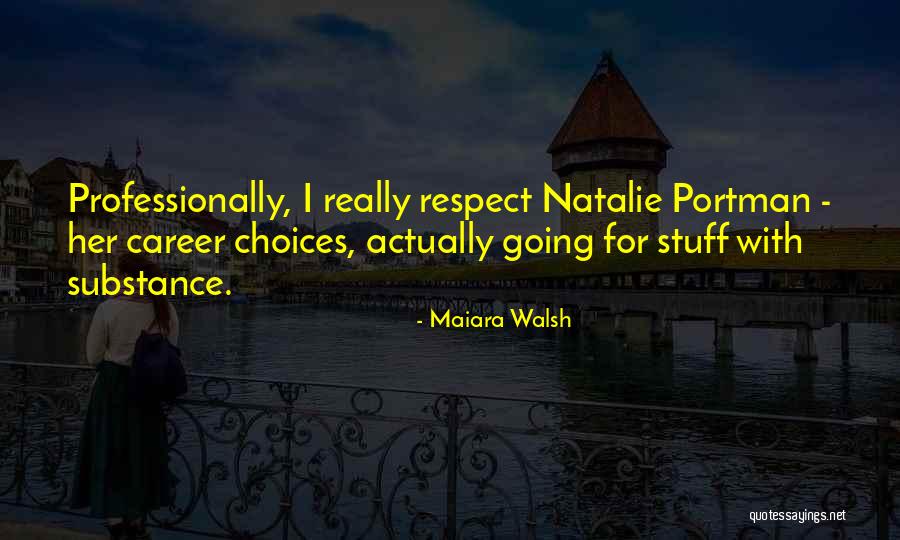 Respect Choices Quotes By Maiara Walsh Respect Choices Quotes By Maiara Walsh