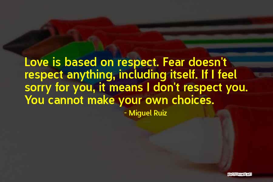 Respect Choices Quotes By Miguel Ruiz Respect Choices Quotes By Miguel Ruiz