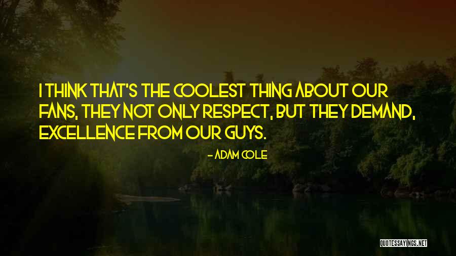 Respect Demand Quotes By Adam Cole Respect Demand Quotes By Adam Cole