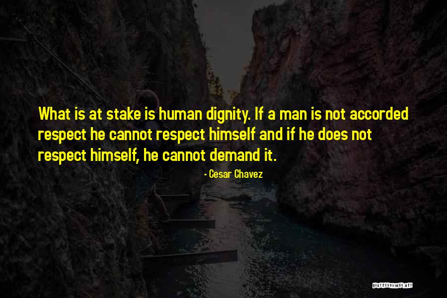 Respect Demand Quotes By Cesar Chavez Respect Demand Quotes By Cesar Chavez