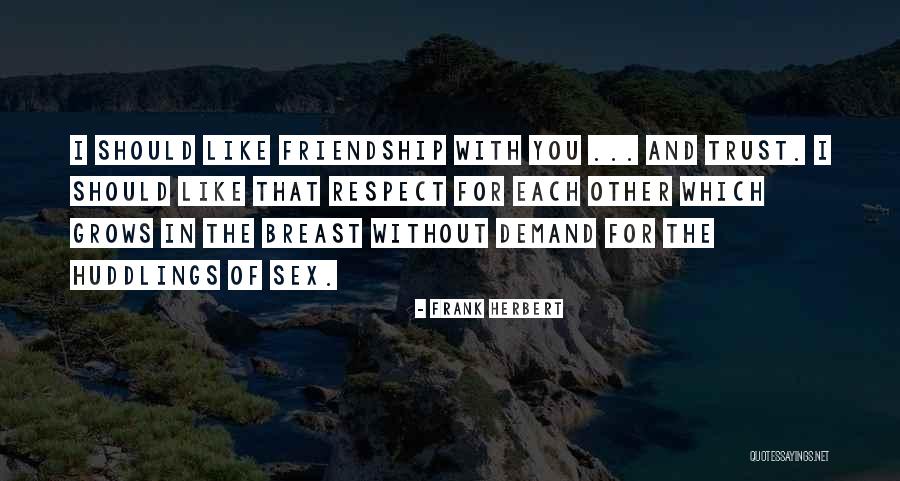 Respect Demand Quotes By Frank Herbert Respect Demand Quotes By Frank Herbert