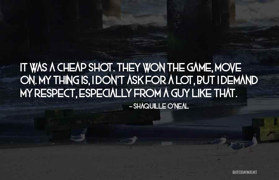Respect Demand Quotes By Shaquille O'Neal Respect Demand Quotes By Shaquille O'Neal
