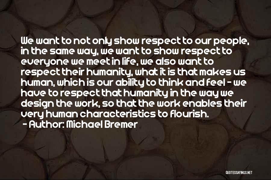 Respect Each Other At Work Quotes By Michael Bremer