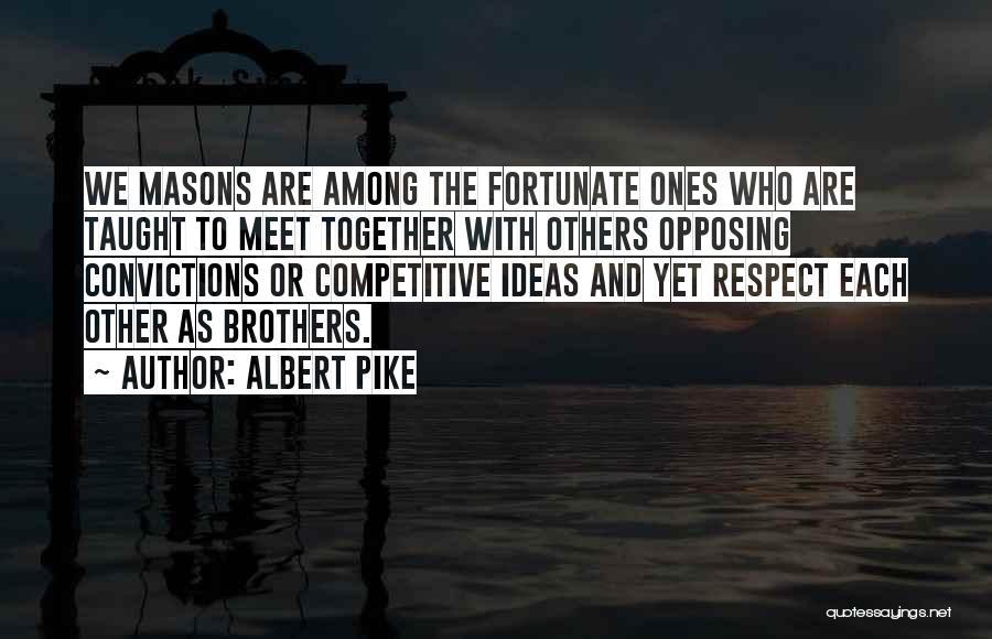 Respect Each Other Quotes By Albert Pike