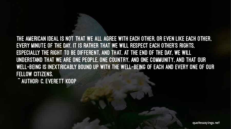 Respect Each Other Quotes By C. Everett Koop