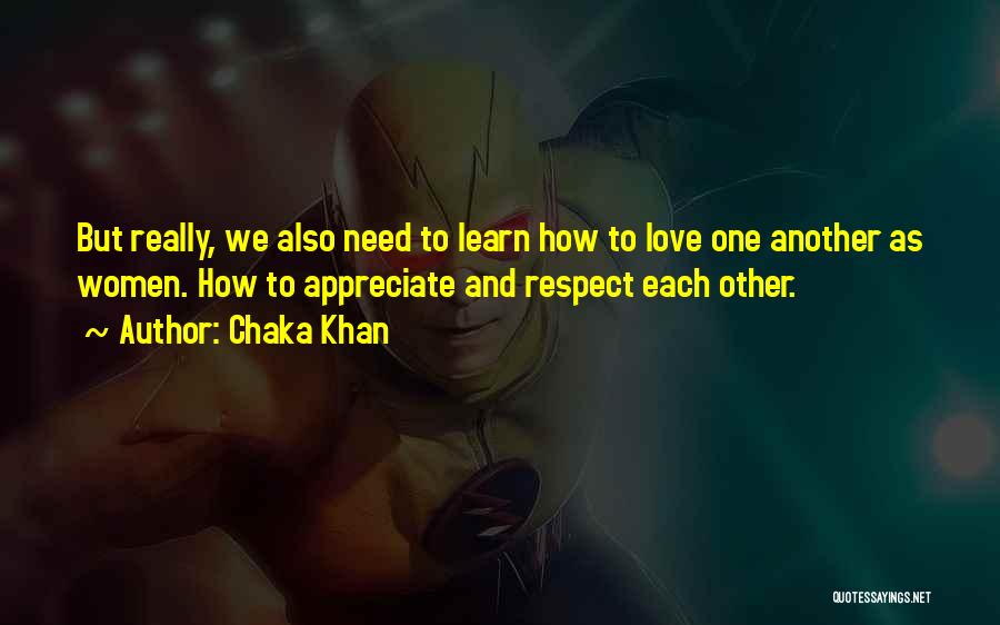 Respect Each Other Quotes By Chaka Khan