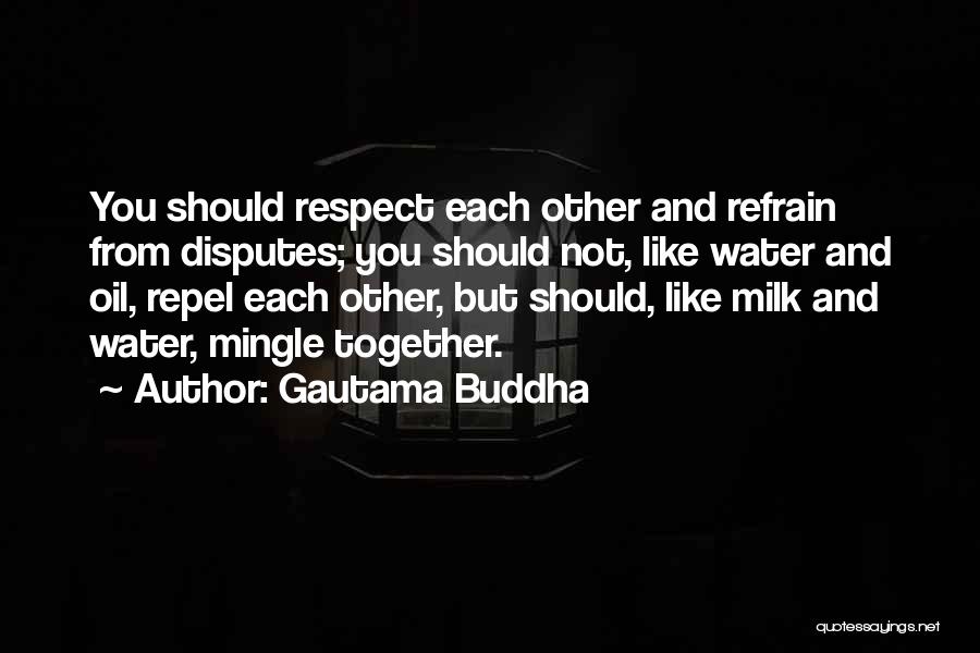 Respect Each Other Quotes By Gautama Buddha