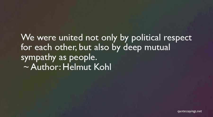 Respect Each Other Quotes By Helmut Kohl