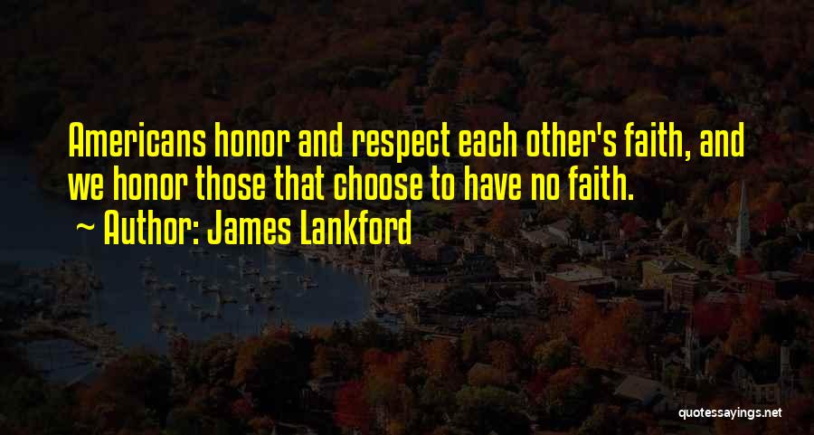 Respect Each Other Quotes By James Lankford