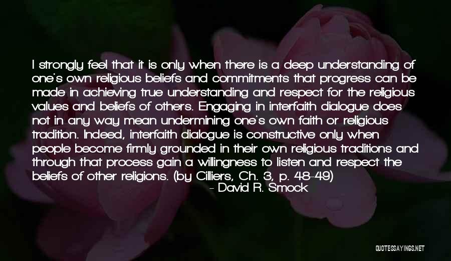 Respect Each Other's Beliefs Quotes By David R. Smock