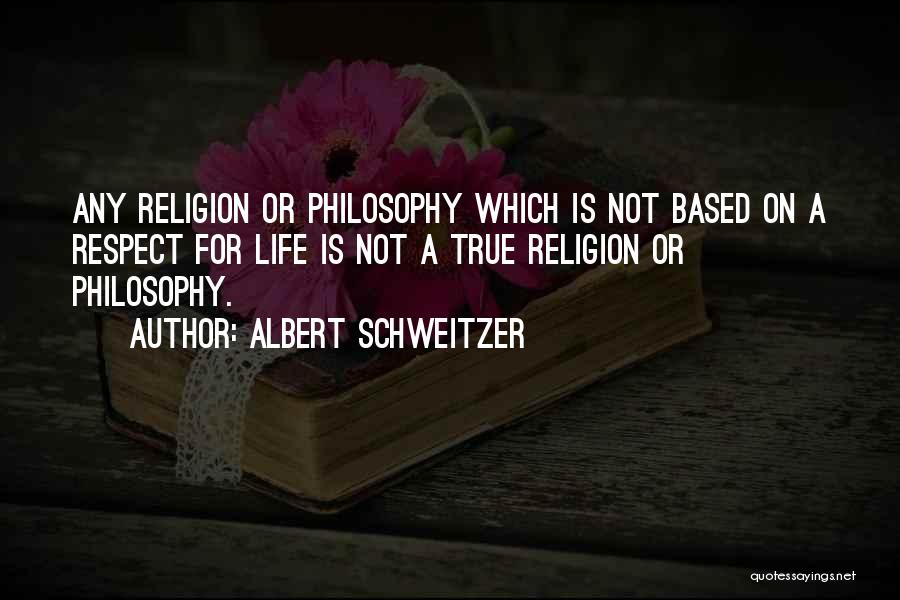 Respect Each Other's Religion Quotes By Albert Schweitzer