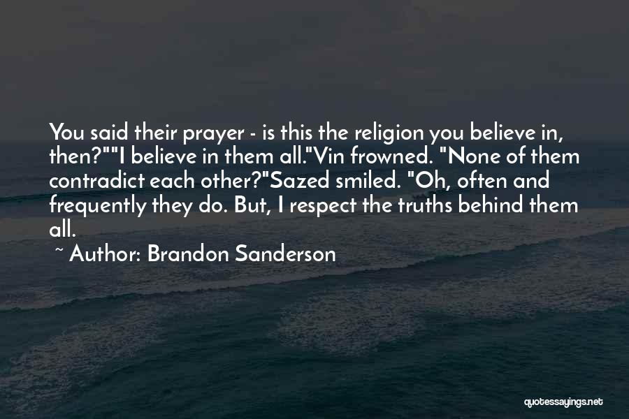 Respect Each Other's Religion Quotes By Brandon Sanderson