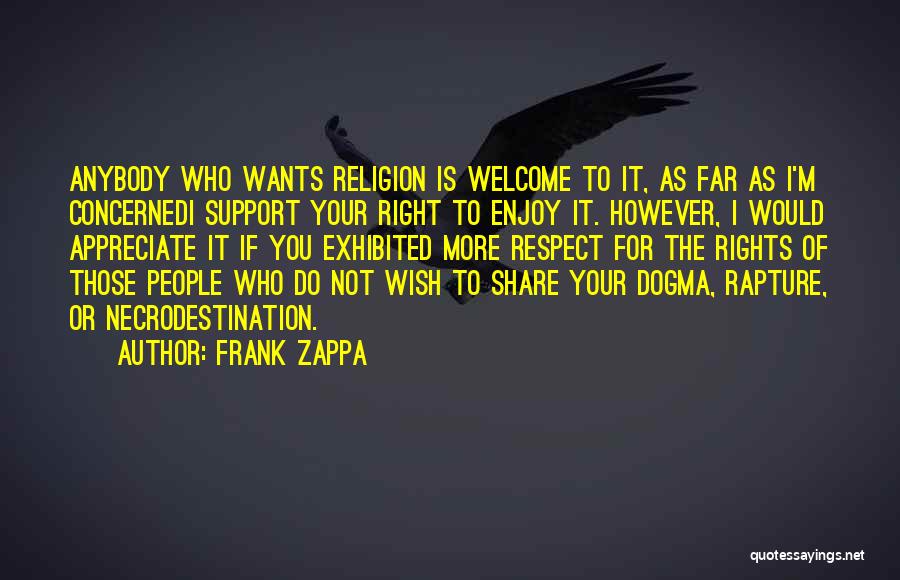 Respect Each Other's Religion Quotes By Frank Zappa