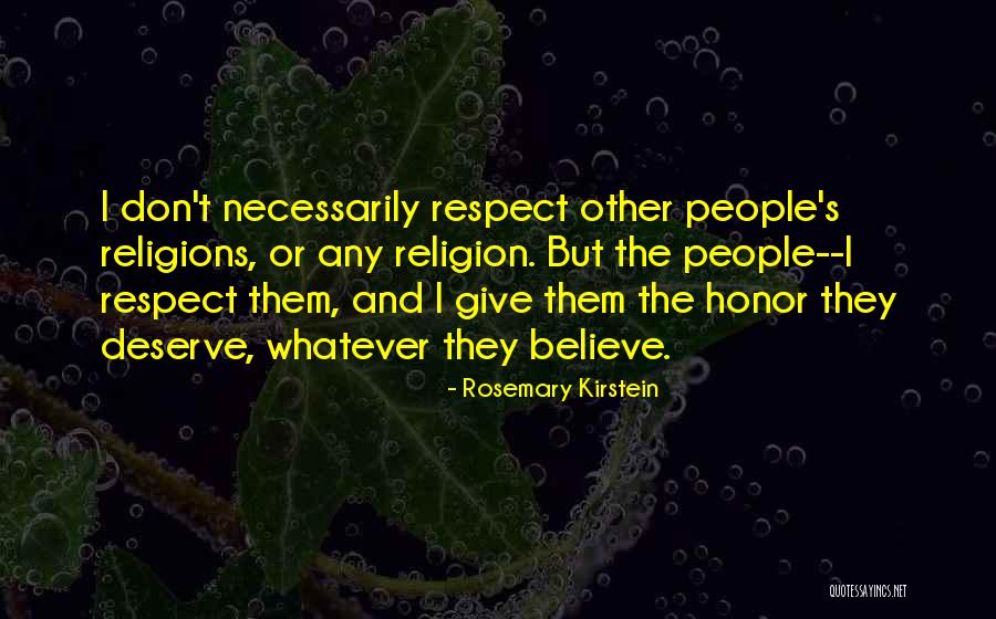 Respect Each Other's Religion Quotes By Rosemary Kirstein