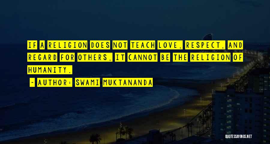 Respect Each Other's Religion Quotes By Swami Muktananda