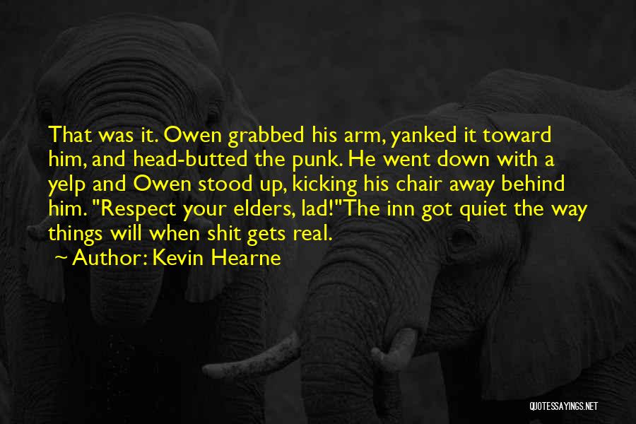 Respect Elders Quotes By Kevin Hearne