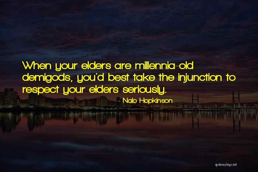 Respect Elders Quotes By Nalo Hopkinson Respect Elders Quotes By Nalo Hopkinson