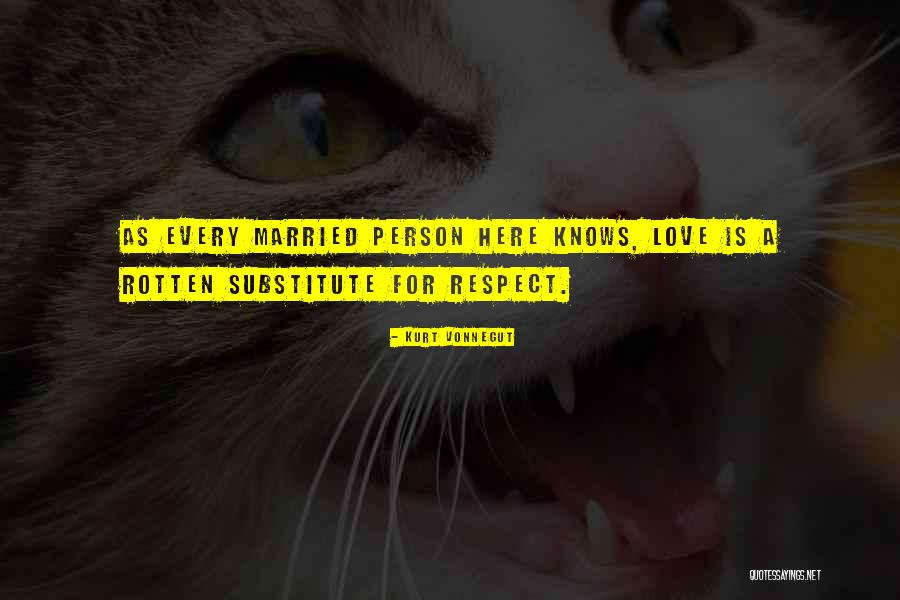 Respect Every Person Quotes By Kurt Vonnegut Respect Every Person Quotes By Kurt Vonnegut