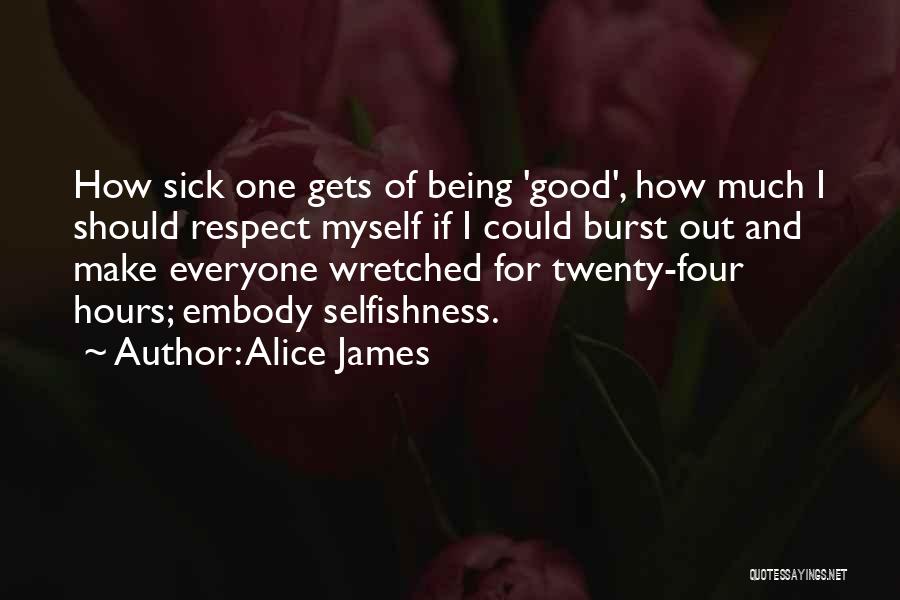 Respect Everyone Quotes By Alice James