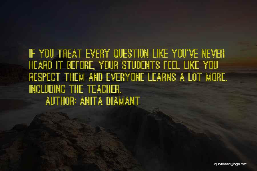 Respect Everyone Quotes By Anita Diamant