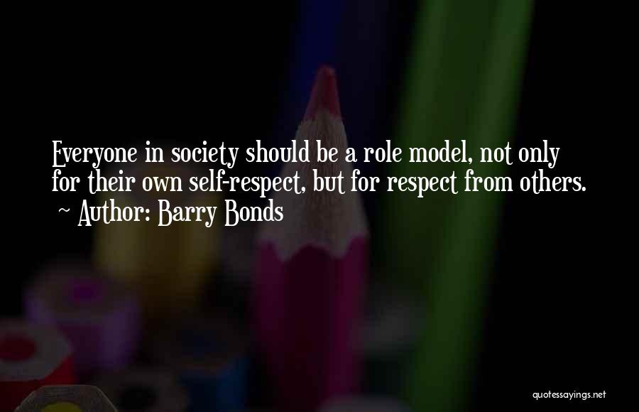 Respect Everyone Quotes By Barry Bonds