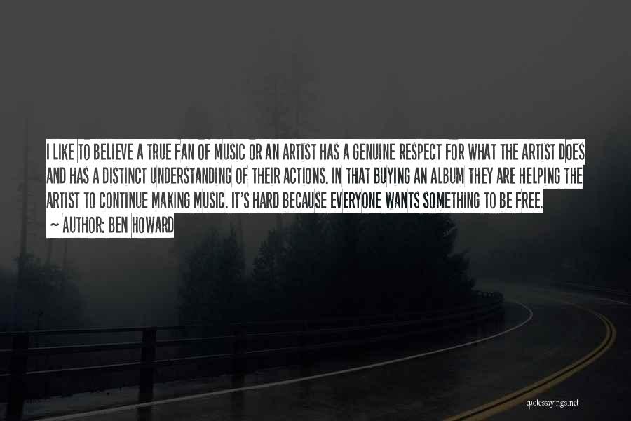 Respect Everyone Quotes By Ben Howard