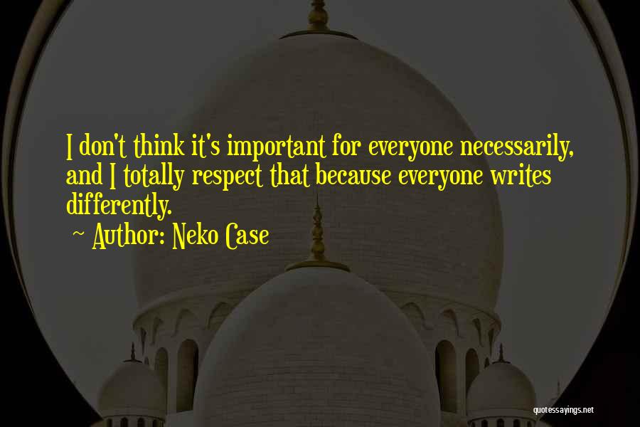 Respect Everyone Quotes By Neko Case